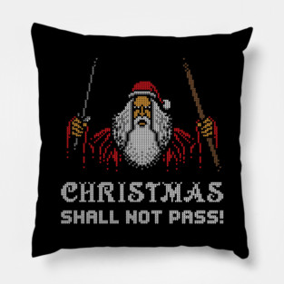 Christmas Shall Not Pass! Pillow