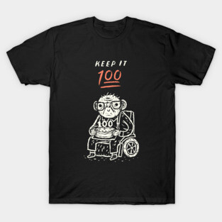 keep it 100! T-Shirt
