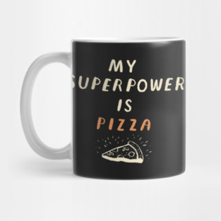 my super power is pizza Mug