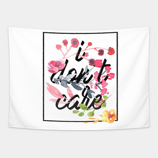 I dont care flowers Tapestry