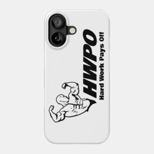 Workout Motivation | HWPO Hard Work Pays Off Phone Case