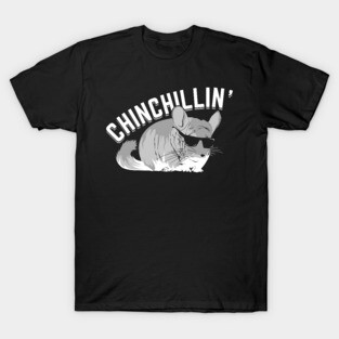 Chinchillin Chinchilla Animal Lover Gift T-Shirt