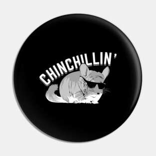 Chinchillin Chinchilla Animal Lover Gift Pin