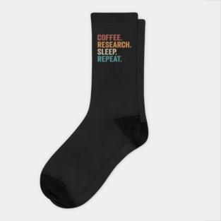 Coffee eat research sleep repeat Socks