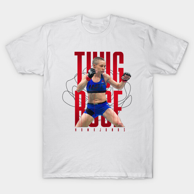 Thug Rose Namajunas Rose Namajunas Ufc Thug Mma T-Shirt