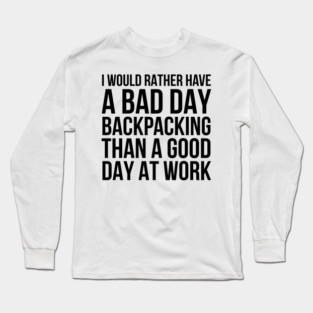 Bad Day Backpacking Long Sleeve T-Shirt