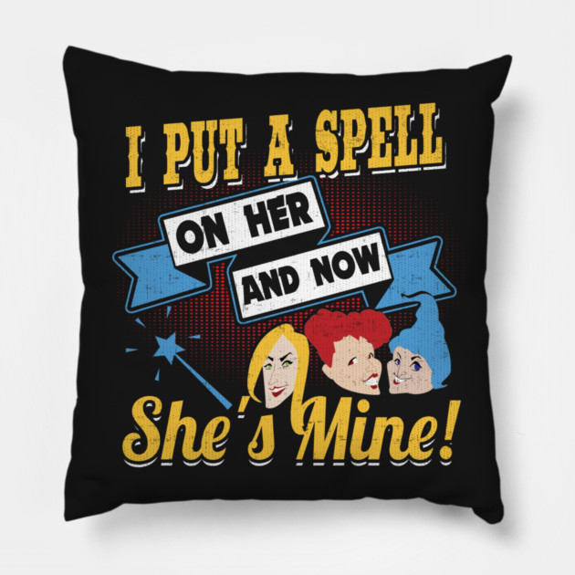 I Put A Spell On Her And Now She's Mine Pillow by belownormal