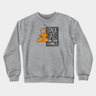 Stack Sats and Stay Humble Crewneck Sweatshirt