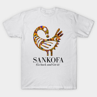 Sankofa (Go back and get it) T-Shirt