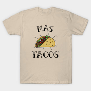 Mas Tacos T-Shirt