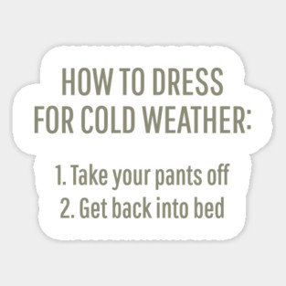 How To Dress For Cold Weather Sticker