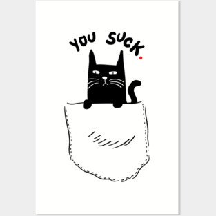 You Suck Posters and Art