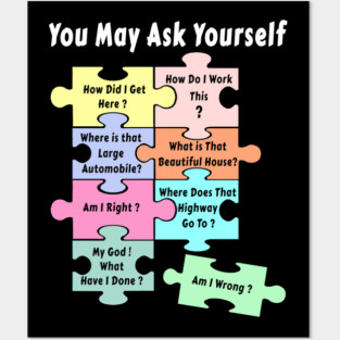 Puzzle You May Ask Yourself Posters and Art