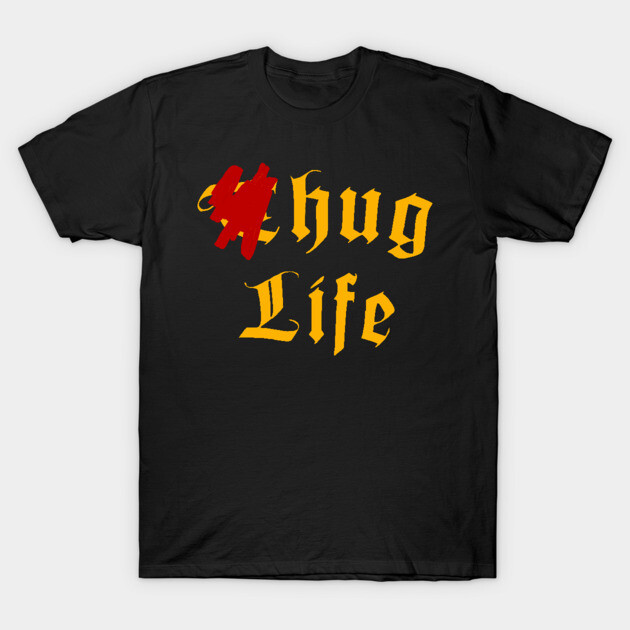 Thug Life (Hug Life) T-Shirt by alblais