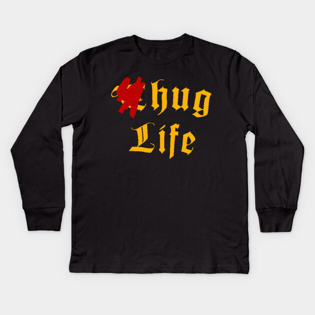 Thug Life (Hug Life) Kids Long Sleeve T-Shirt by alblais