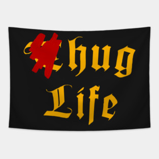 Thug Life (Hug Life) Tapestry