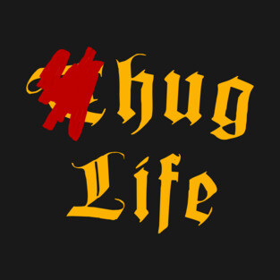 Thug Life (Hug Life) T-Shirt