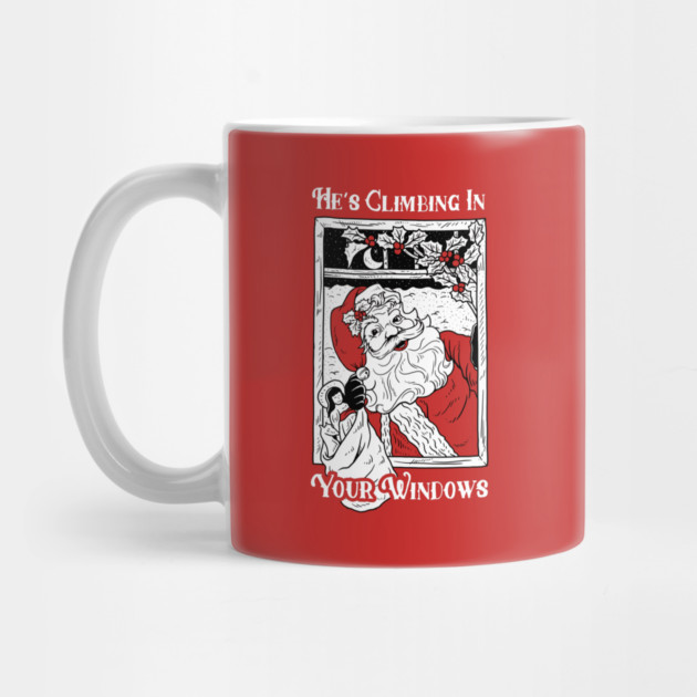 He's Climbing In Your Windows by dumbshirts