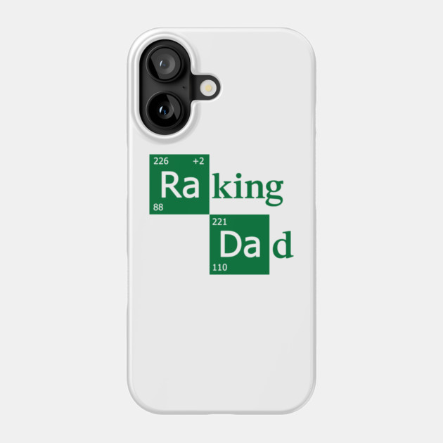 Raking Dad Phone Case by dumbshirts