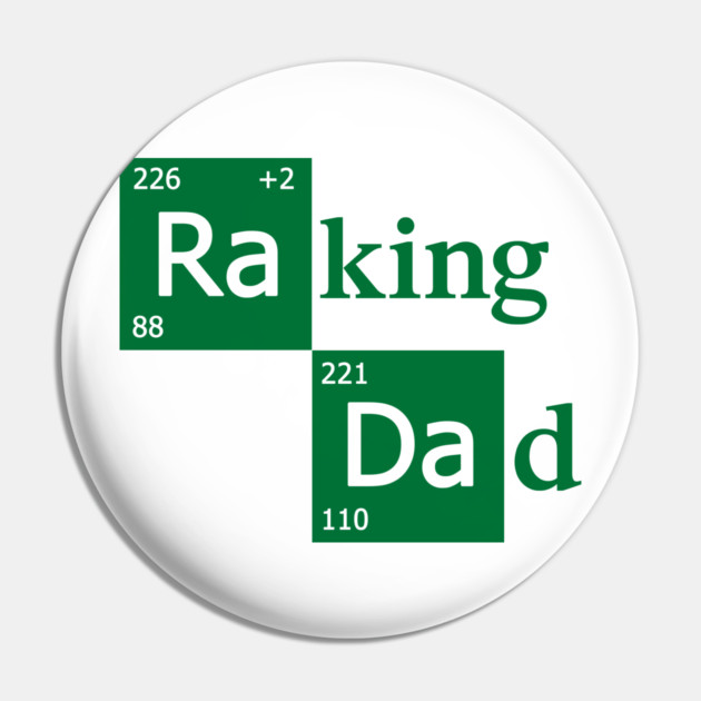 Raking Dad Pin by dumbshirts