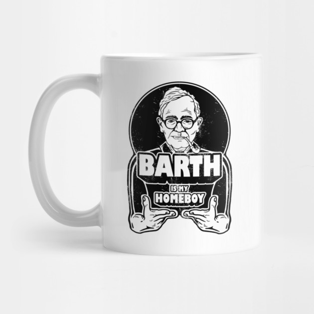 Karl Barth Is My Homeboy by dumbshirts