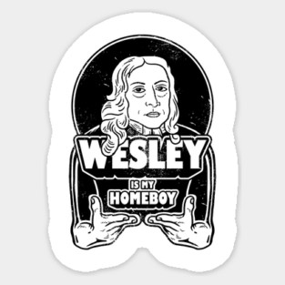 John Wesley Is My Homeboy Magnet