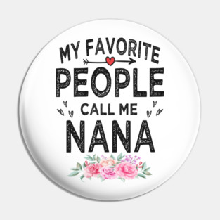 My favorite people calls me nana Pin