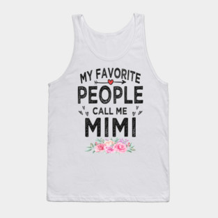 My favorite people calls me Mimi Tank Top
