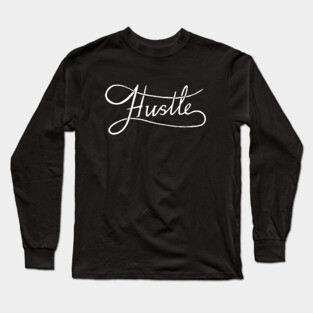 Hustle Long Sleeve T-Shirt
