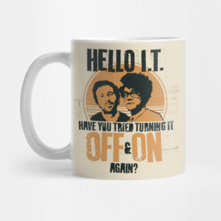 IT Crowd Have You Tried Turning It Off & On Again? Mug