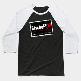 ERIC BISCHOFF FOR PRESIDENT "MADE WRESTLING GREAT AGAIN" '97 Baseball T-Shirt