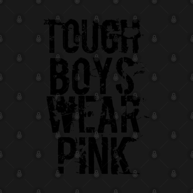 Tough Boys Wear Pink by belownormal