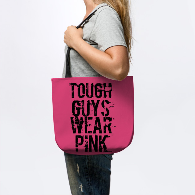 Tough Guys Wear Pink by belownormal