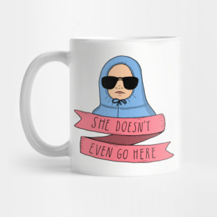Mean Girls - She doesn't even go here Mug