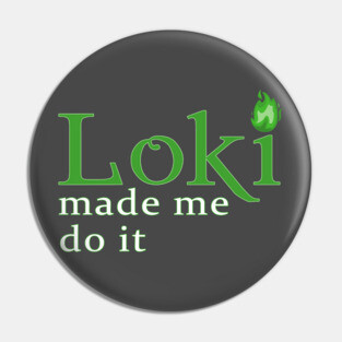 Loki Made Me Pin