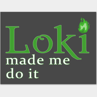 Loki Made Me Posters and Art