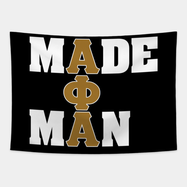 Alpha 1906 Made A Man Phi Alpha Gifts Tapestry