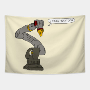 I Took Your Job Tapestry