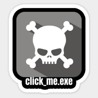 Ethical Hacker - Malware - Click_Me.exe Grey Sticker