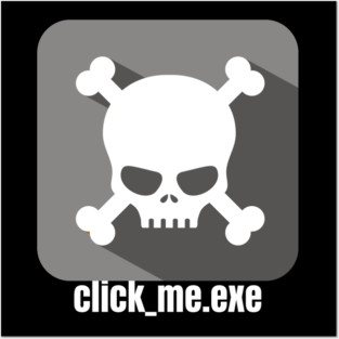 Ethical Hacker - Malware - Click_Me.exe Grey Posters and Art