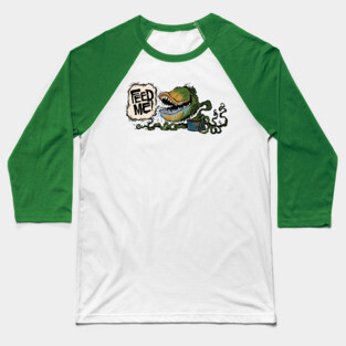 Feed me! Baseball T-Shirt