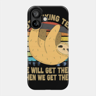 lazy sloth sloth hiking team gift lazy sloth sloth hiking team gift lazy sloth sloth hiking team gift Phone Case