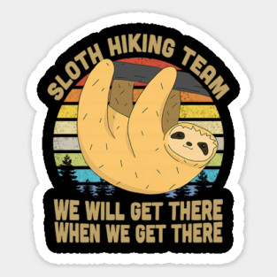 lazy sloth sloth hiking team gift lazy sloth sloth hiking team gift lazy sloth sloth hiking team gift Sticker