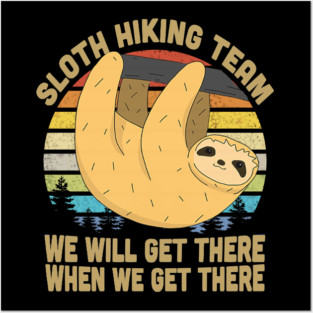 lazy sloth sloth hiking team gift lazy sloth sloth hiking team gift lazy sloth sloth hiking team gift Posters and Art