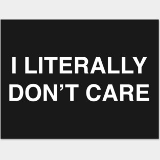 I Literally Don't Care design for the Apathetic Posters and Art