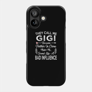they call me gigi Phone Case