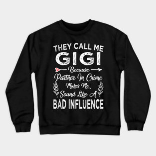 they call me gigi Crewneck Sweatshirt