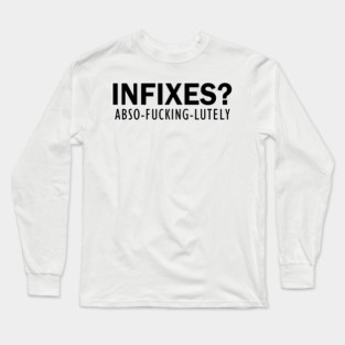 Infixes? | Linguistics Long Sleeve T-Shirt