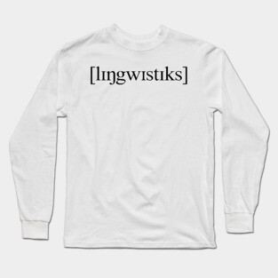 [lɪŋgwɪstɪks] | Linguistics (Black) Long Sleeve T-Shirt