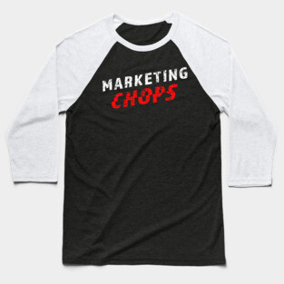 Marketing Chops Baseball T-Shirt